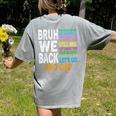 Bruh We Back Bruh No Cap We'Re Back Teacher Student Women's Comfort Colors T-Shirt Back Print Grey