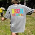 Bruh We Back Teacher First Day Of School Back To School Women's Comfort Colors T-Shirt Back Print Grey Bruh We Back Teacher First Day Of School Back To School Women's Comfort Colors T-Shirt Back Print Grey