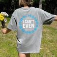 I Can't Even Math Science Teacher Mathematics Numbers Pun Women's Comfort Colors T-Shirt Back Print Grey