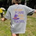 You Can't Scare Me I'm A Teacher For Men Women Women's Comfort Colors T-Shirt Back Print Grey You Can't Scare Me I'm A Teacher For Men Women Women's Comfort Colors T-Shirt Back Print Grey