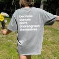 Choreographer Dance Teacher Cool Unique Shirt For Men Women Women's Comfort Colors T-Shirt Back Print Grey Choreographer Dance Teacher Cool Unique Shirt For Men Women Women's Comfort Colors T-Shirt Back Print Grey