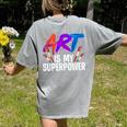 Cool Art For Men Women Art Teacher Artist Painter Superpower Women's Comfort Colors T-Shirt Back Print Grey