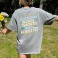 Custodian Because Teachers Need Heroes Too School Janitor Women's Comfort Colors T-Shirt Back Print Grey Custodian Because Teachers Need Heroes Too School Janitor Women's Comfort Colors T-Shirt Back Print Grey