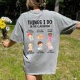 Daycare Preschool Infant Teacher Thing I Do In The Classroom Women's Comfort Colors T-Shirt Back Print Grey Daycare Preschool Infant Teacher Thing I Do In The Classroom Women's Comfort Colors T-Shirt Back Print Grey