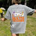 I Don't Need A Costume I'm A Math Teacher Halloween Women Women's Comfort Colors T-Shirt Back Print Grey