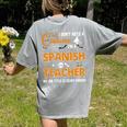 I Don't Need A Costume I'm A Spanish Teacher Halloween Women's Comfort Colors T-Shirt Back Print Grey I Don't Need A Costume I'm A Spanish Teacher Halloween Women's Comfort Colors T-Shirt Back Print Grey