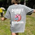 Donut Stop Reading Kawaii Teacher Preschool Kindergarten Women's Comfort Colors T-Shirt Back Print Grey