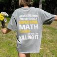 I Never Dreamed One Day I'd Be A Cool Math Teacher Women's Comfort Colors T-Shirt Back Print Grey