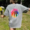 Earth Without Art Is Just Eh Painting Artist Pun Art Teacher Women's Comfort Colors T-Shirt Back Print Grey