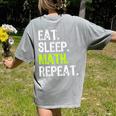 Eat Sleep Math Repeat Teacher Lover Women's Comfort Colors T-Shirt Back Print Grey