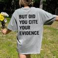 English Teacher But Did You Cite Your Evidence Women's Comfort Colors T-Shirt Back Print Grey