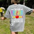 Im English Teacher You Have To Write In Complete Sentences Women's Comfort Colors T-Shirt Back Print Grey Im English Teacher You Have To Write In Complete Sentences Women's Comfort Colors T-Shirt Back Print Grey