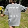 Everything I Say WILL Be On The Exam Teacher For Men Women Women's Comfort Colors T-Shirt Back Print Grey