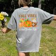 Fall Vibes And That Teacher Life Autumn Thanksgiving Women's Comfort Colors T-Shirt Back Print Grey Fall Vibes And That Teacher Life Autumn Thanksgiving Women's Comfort Colors T-Shirt Back Print Grey