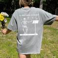 Funny Skeleton Music Teacher I'Ll Wait Until It's Quiet Women's Comfort Colors T-Shirt Back Print Grey