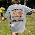 Groovy I Teach The Cutest Pumpkins In The Patch For Teacher Women's Comfort Colors T-Shirt Back Print Grey Groovy I Teach The Cutest Pumpkins In The Patch For Teacher Women's Comfort Colors T-Shirt Back Print Grey