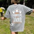 Halloween Teacher Nothing Scares Me Women Men Teachers Women's Comfort Colors T-Shirt Back Print Grey