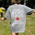 Having a Weird Teacher Builds Character School Teacher Women's Comfort Colors T-Shirt Back Print Grey Having a Weird Teacher Builds Character School Teacher Women's Comfort Colors T-Shirt Back Print Grey