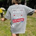 Some Heroes Wear Capes Others Teach 4th Grade Teacher Men Women Kids Women's Comfort Colors T-Shirt Back Print Grey Some Heroes Wear Capes Others Teach 4th Grade Teacher Men Women Kids Women's Comfort Colors T-Shirt Back Print Grey