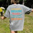 I'm An English Teacher Of Course You Have To Write Women's Comfort Colors T-Shirt Back Print Grey