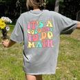 It's A Good Day To Do Math Teachers Women Kids Math Women's Comfort Colors T-Shirt Back Print Grey It's A Good Day To Do Math Teachers Women Kids Math Women's Comfort Colors T-Shirt Back Print Grey
