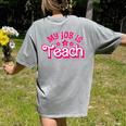 My Job Is Teach Pink Retro Female Teacher Life Women Women's Comfort Colors T-Shirt Back Print Grey My Job Is Teach Pink Retro Female Teacher Life Women Women's Comfort Colors T-Shirt Back Print Grey