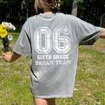 Kids Hello Sixth Back To School 6th Grade Dream Team Teacher Women's Comfort Colors T-Shirt Back Print Grey