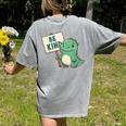 Be Kind Teacher Anti-Bullying Dino Kindness Women Men Boys Women's Comfort Colors T-Shirt Back Print Grey Be Kind Teacher Anti-Bullying Dino Kindness Women Men Boys Women's Comfort Colors T-Shirt Back Print Grey