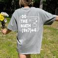 Do The Math 67 Meme PEMDAS Elementary Teacher Joke Women's Comfort Colors T-Shirt Back Print Grey Do The Math 67 Meme PEMDAS Elementary Teacher Joke Women's Comfort Colors T-Shirt Back Print Grey