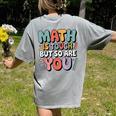 Math Is Tough But So Are You Motivational School Teacher Women's Comfort Colors T-Shirt Back Print Grey Math Is Tough But So Are You Motivational School Teacher Women's Comfort Colors T-Shirt Back Print Grey