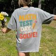 Motivational Math Test Day Shirt Testing Shirts For Teachers Women's Comfort Colors T-Shirt Back Print Grey Motivational Math Test Day Shirt Testing Shirts For Teachers Women's Comfort Colors T-Shirt Back Print Grey