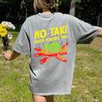 No Taki When Teacher Taki Education Classroom Teacher For Men Women Girls Kids Women's Comfort Colors T-Shirt Back Print Grey No Taki When Teacher Taki Education Classroom Teacher For Men Women Girls Kids Women's Comfort Colors T-Shirt Back Print Grey