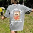 Owl You Need Is A Good Book Teacher Librarian Reading Women's Comfort Colors T-Shirt Back Print Grey Owl You Need Is A Good Book Teacher Librarian Reading Women's Comfort Colors T-Shirt Back Print Grey