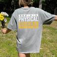 Physical Education Best Part Of The Day Phys Ed Teacher Women's Comfort Colors T-Shirt Back Print Grey