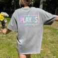 Play Is Learning Kindergarten Teacher Team Women Women's Comfort Colors T-Shirt Back Print Grey Play Is Learning Kindergarten Teacher Team Women Women's Comfort Colors T-Shirt Back Print Grey