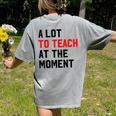 Quote A Lot To Teach At The Moment Teacher Women Women's Comfort Colors T-Shirt Back Print Grey Quote A Lot To Teach At The Moment Teacher Women Women's Comfort Colors T-Shirt Back Print Grey