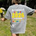 Retirement Primary Elementary Teacher 2026 Retiring Progress Women's Comfort Colors T-Shirt Back Print Grey