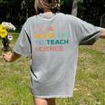 Science Teacher Its A Good Day To Teach Science Earth Women's Comfort Colors T-Shirt Back Print Grey