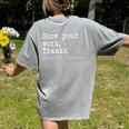 Show Your Work Thanks Math Teacher Women's Comfort Colors T-Shirt Back Print Grey Show Your Work Thanks Math Teacher Women's Comfort Colors T-Shirt Back Print Grey