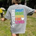 You Are SMART BRAVE STRONG KIND LOVED MOTIVATION TEACHER KID Women's Comfort Colors T-Shirt Back Print Grey You Are SMART BRAVE STRONG KIND LOVED MOTIVATION TEACHER KID Women's Comfort Colors T-Shirt Back Print Grey