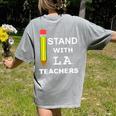 Stand With LA Teachers Tshirt United Los Angeles T Shirt Men Women Kids Women's Comfort Colors T-Shirt Back Print Grey Stand With LA Teachers Tshirt United Los Angeles T Shirt Men Women Kids Women's Comfort Colors T-Shirt Back Print Grey
