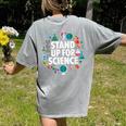 Stand Up For Science STEM Advocacy Pro Scientific Teacher Women's Comfort Colors T-Shirt Back Print Grey