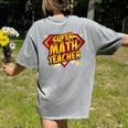 Super Math Teacher Educational Superhero Women's Comfort Colors T-Shirt Back Print Grey