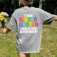 I Teach Kindergarten What Is Your Superpower Teacher Women's Comfort Colors T-Shirt Back Print Grey