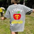 I Teach What's Your Superpower Superhero Teacher Women's Comfort Colors T-Shirt Back Print Grey
