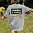 Teacher In The Making Future Teacher Kids Back To School Women's Comfort Colors T-Shirt Back Print Grey