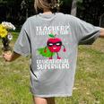 Teacher I Prefer The Term Educational Superhero Women's Comfort Colors T-Shirt Back Print Grey
