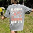 Teaching Future Artists For Art Teachers And Lovers For Men Women Girls Kids Women's Comfort Colors T-Shirt Back Print Grey Teaching Future Artists For Art Teachers And Lovers For Men Women Girls Kids Women's Comfort Colors T-Shirt Back Print Grey