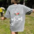 I Have Two Titles Teacher And Mom And I Rock Them Both Women's Comfort Colors T-Shirt Back Print Grey I Have Two Titles Teacher And Mom And I Rock Them Both Women's Comfort Colors T-Shirt Back Print Grey