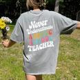 Never Underestimate a Public School Teacher Public Education Women's Comfort Colors T-Shirt Back Print Grey